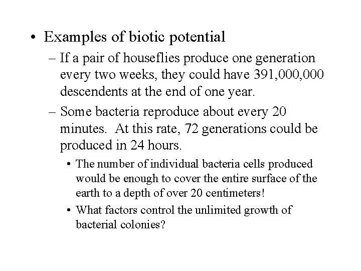  • Examples of biotic potential – If a pair of houseflies produce one