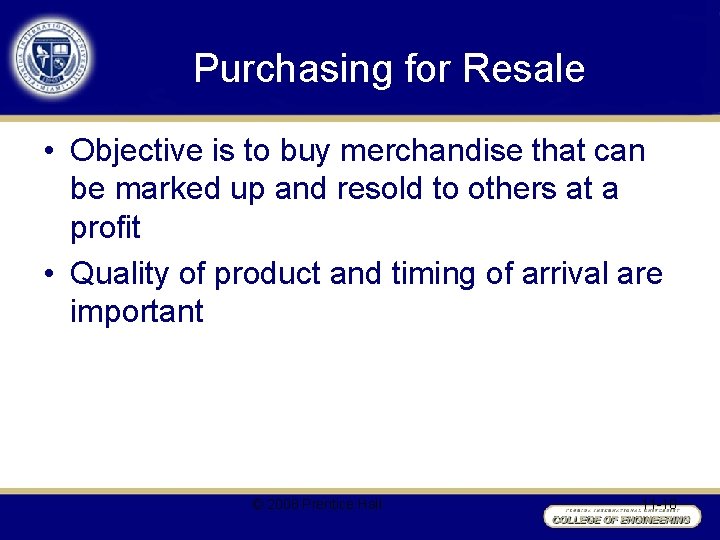 Purchasing for Resale • Objective is to buy merchandise that can be marked up