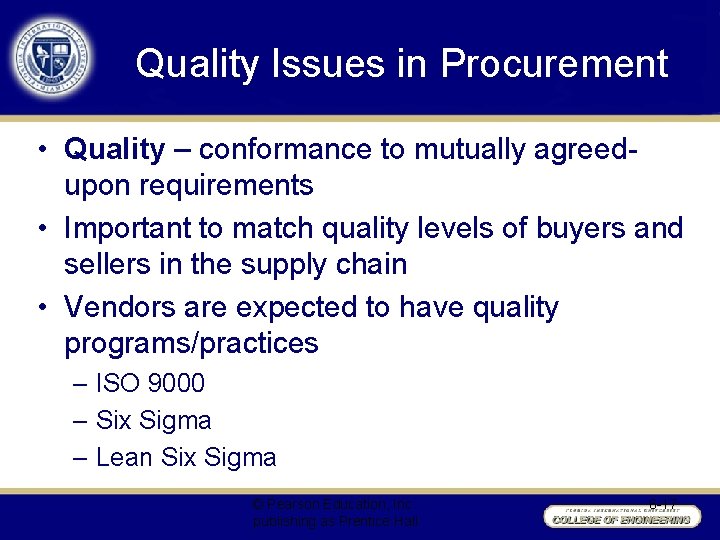 Quality Issues in Procurement • Quality – conformance to mutually agreedupon requirements • Important