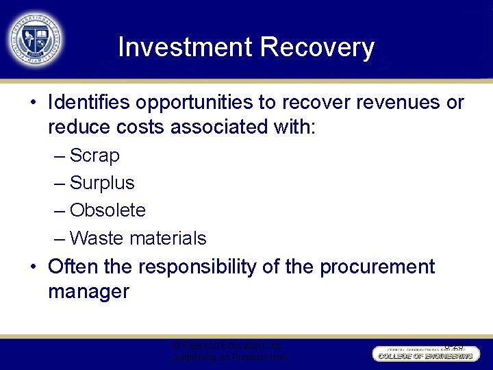 Investment Recovery • Identifies opportunities to recover revenues or reduce costs associated with: –