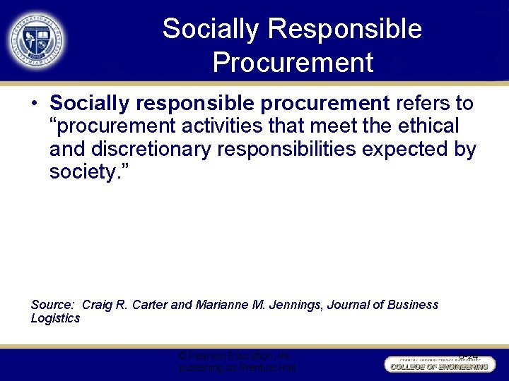 Socially Responsible Procurement • Socially responsible procurement refers to “procurement activities that meet the