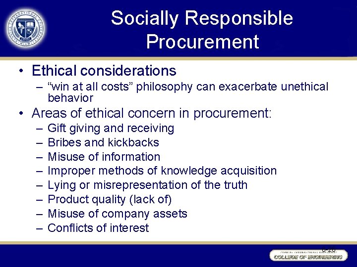 Socially Responsible Procurement • Ethical considerations – “win at all costs” philosophy can exacerbate