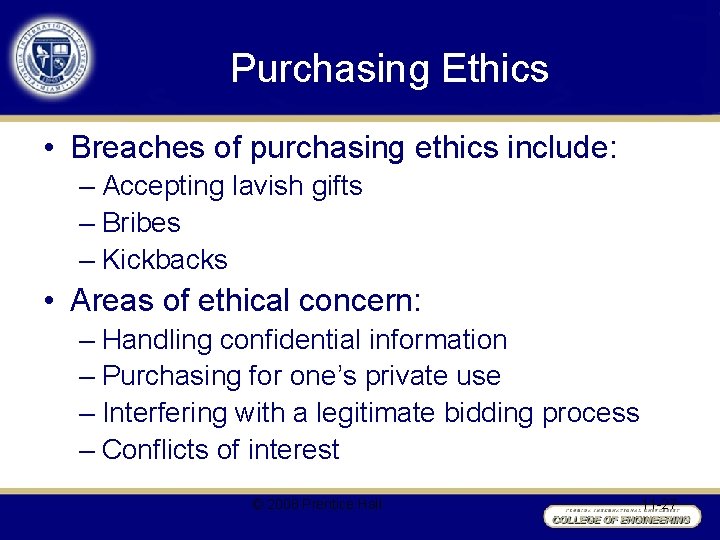 Purchasing Ethics • Breaches of purchasing ethics include: – Accepting lavish gifts – Bribes