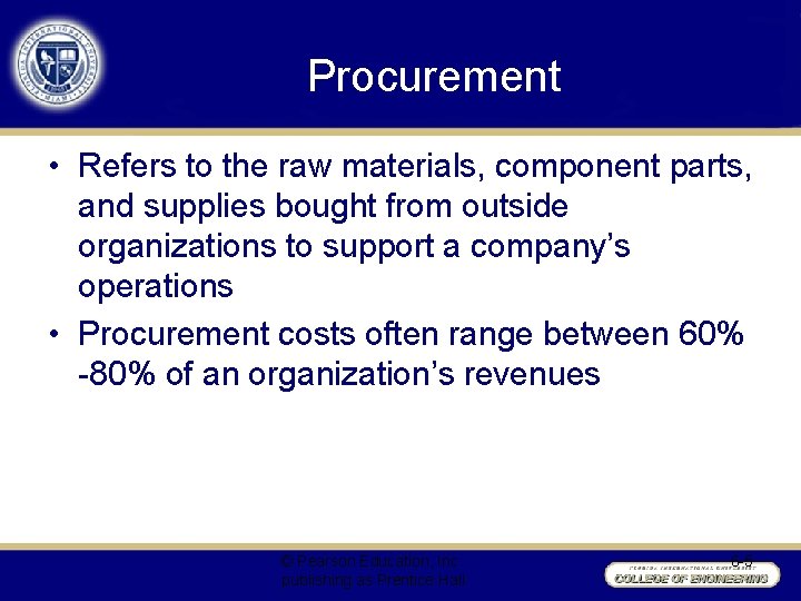 Procurement • Refers to the raw materials, component parts, and supplies bought from outside