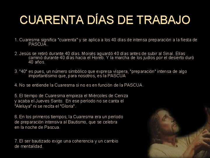 CUARENTA DÍAS DE TRABAJO 1. Cuaresma significa "cuarenta" y se aplica a los 40