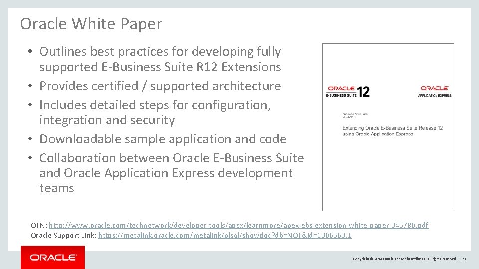 Oracle White Paper • Outlines best practices for developing fully supported E-Business Suite R