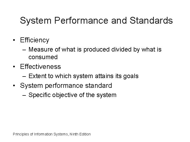 System Performance and Standards • Efficiency – Measure of what is produced divided by