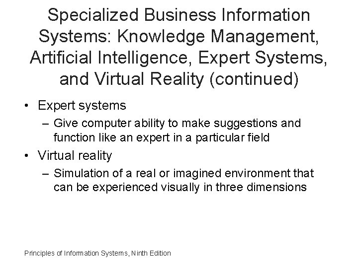 Specialized Business Information Systems: Knowledge Management, Artificial Intelligence, Expert Systems, and Virtual Reality (continued)