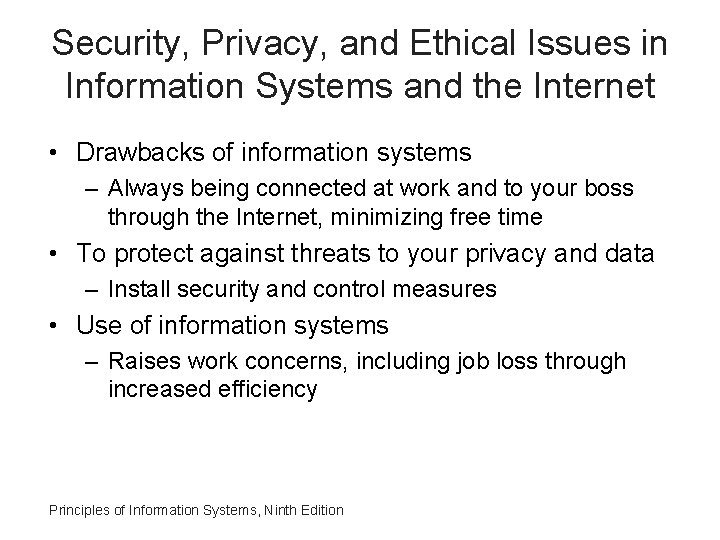 Security, Privacy, and Ethical Issues in Information Systems and the Internet • Drawbacks of