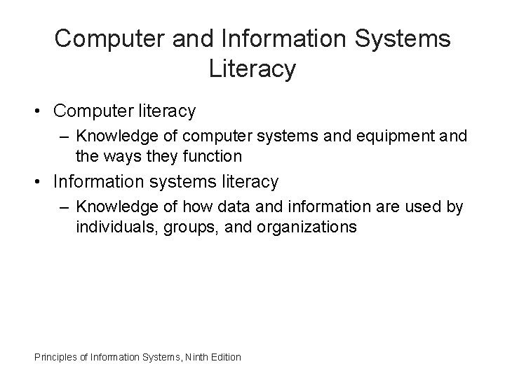 Computer and Information Systems Literacy • Computer literacy – Knowledge of computer systems and