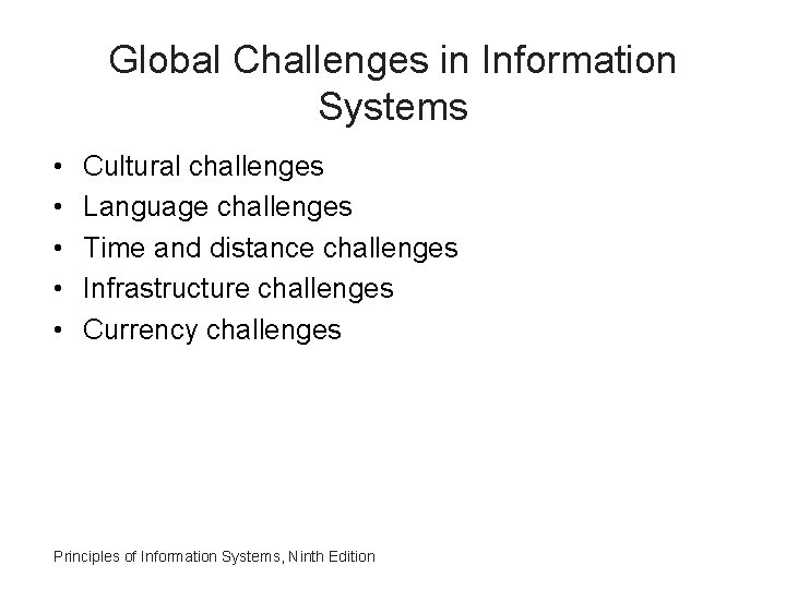 Global Challenges in Information Systems • • • Cultural challenges Language challenges Time and