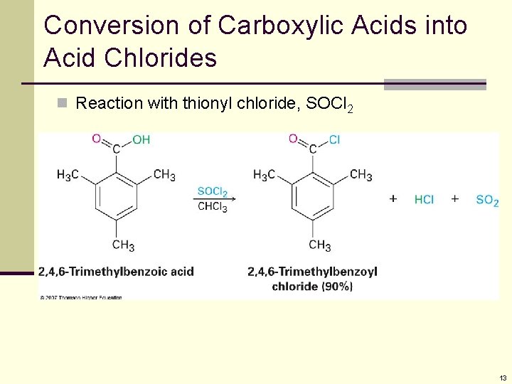 Conversion of Carboxylic Acids into Acid Chlorides n Reaction with thionyl chloride, SOCl 2 Conversion of Carboxylic Acids into Acid Chlorides n Reaction with thionyl chloride, SOCl 2