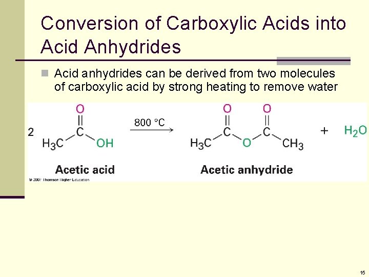 Conversion of Carboxylic Acids into Acid Anhydrides n Acid anhydrides can be derived from
