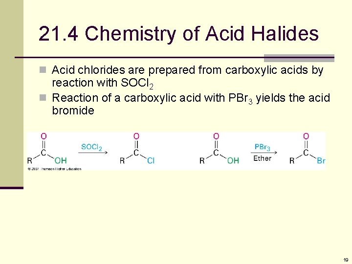 21. 4 Chemistry of Acid Halides n Acid chlorides are prepared from carboxylic acids
