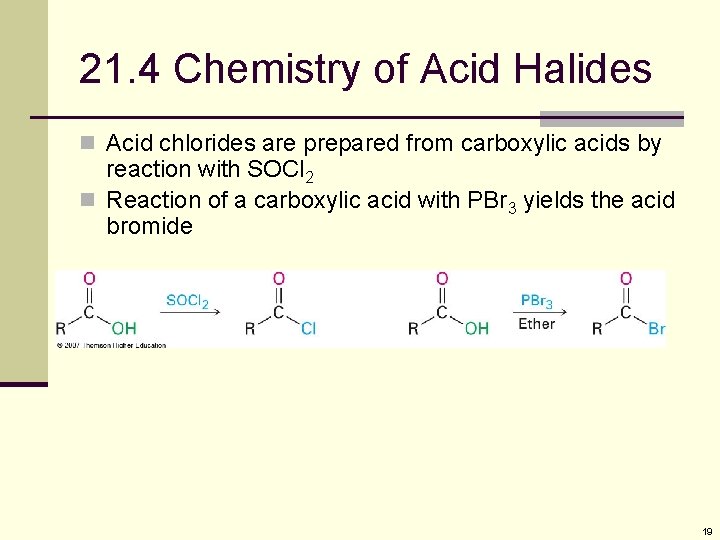 21. 4 Chemistry of Acid Halides n Acid chlorides are prepared from carboxylic acids 21. 4 Chemistry of Acid Halides n Acid chlorides are prepared from carboxylic acids