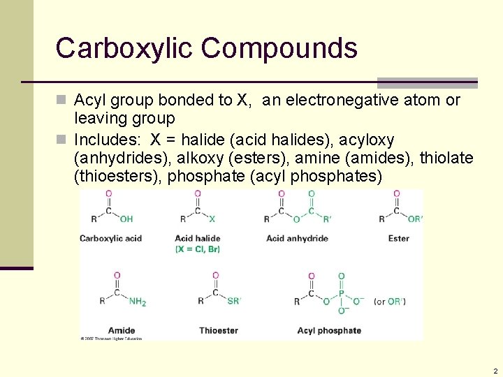 Carboxylic Compounds n Acyl group bonded to X, an electronegative atom or leaving group