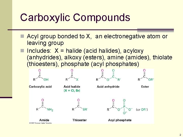 Carboxylic Compounds n Acyl group bonded to X, an electronegative atom or leaving group Carboxylic Compounds n Acyl group bonded to X, an electronegative atom or leaving group