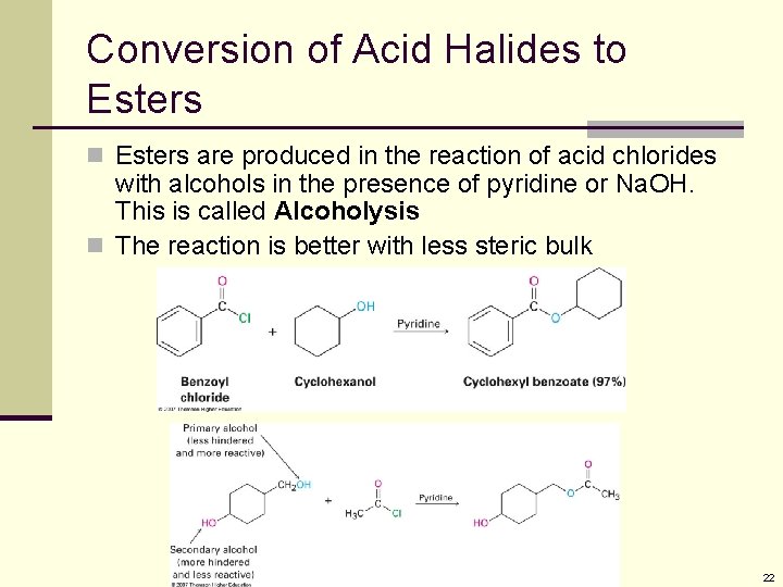 Conversion of Acid Halides to Esters n Esters are produced in the reaction of