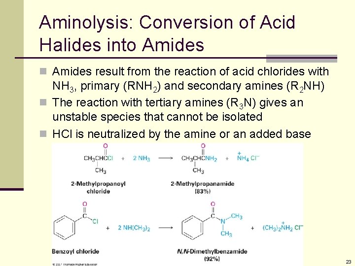 Aminolysis: Conversion of Acid Halides into Amides n Amides result from the reaction of