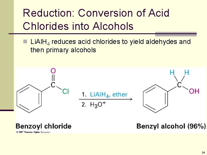 Reduction: Conversion of Acid Chlorides into Alcohols n Li. Al. H 4 reduces acid