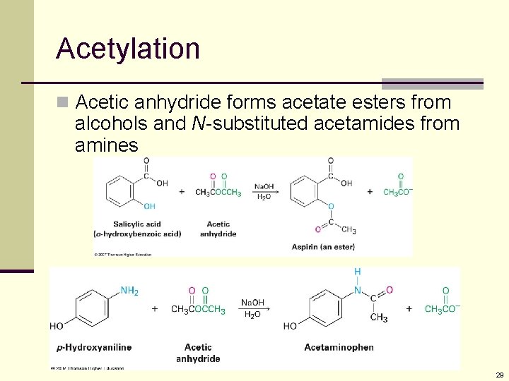 Acetylation n Acetic anhydride forms acetate esters from alcohols and N-substituted acetamides from amines