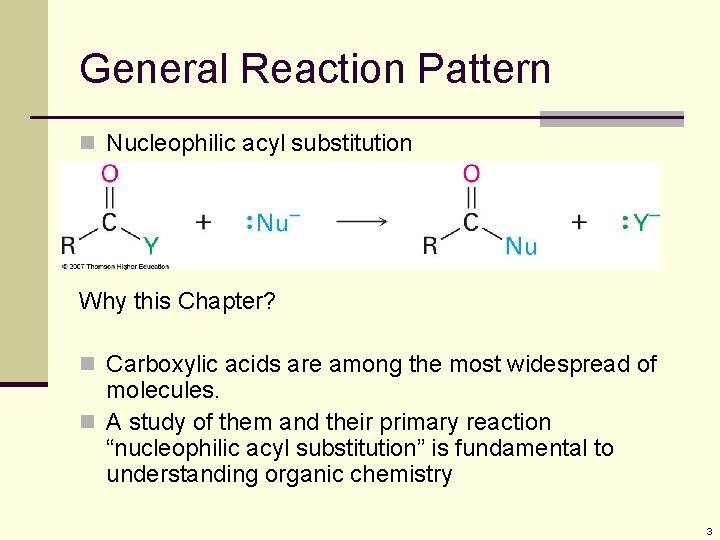 General Reaction Pattern n Nucleophilic acyl substitution Why this Chapter? n Carboxylic acids are