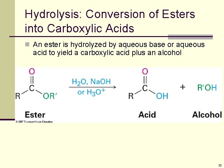 Hydrolysis: Conversion of Esters into Carboxylic Acids n An ester is hydrolyzed by aqueous