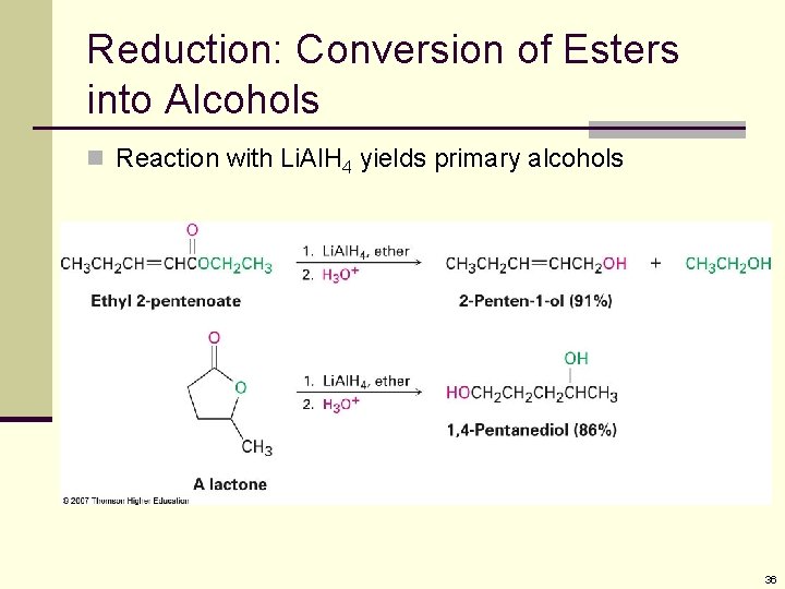 Reduction: Conversion of Esters into Alcohols n Reaction with Li. Al. H 4 yields
