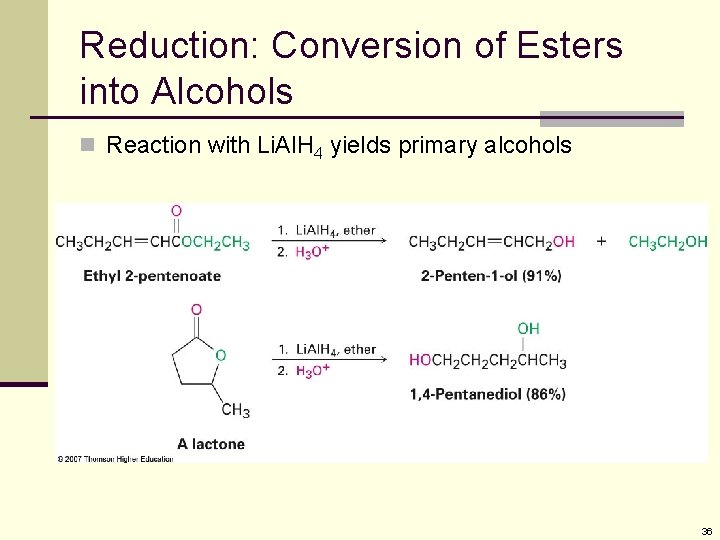 Reduction: Conversion of Esters into Alcohols n Reaction with Li. Al. H 4 yields Reduction: Conversion of Esters into Alcohols n Reaction with Li. Al. H 4 yields