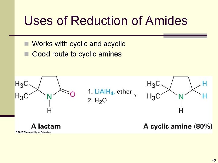 Uses of Reduction of Amides n Works with cyclic and acyclic n Good route Uses of Reduction of Amides n Works with cyclic and acyclic n Good route