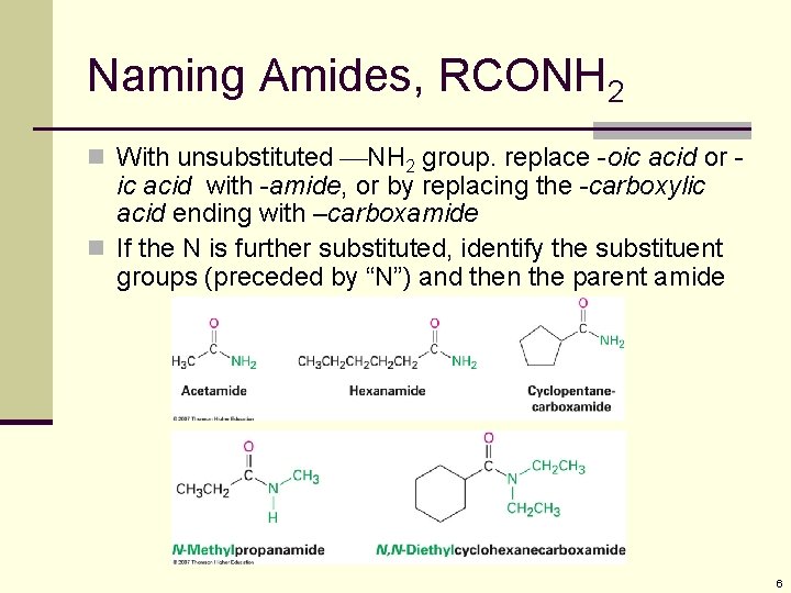 Naming Amides, RCONH 2 n With unsubstituted NH 2 group. replace -oic acid or