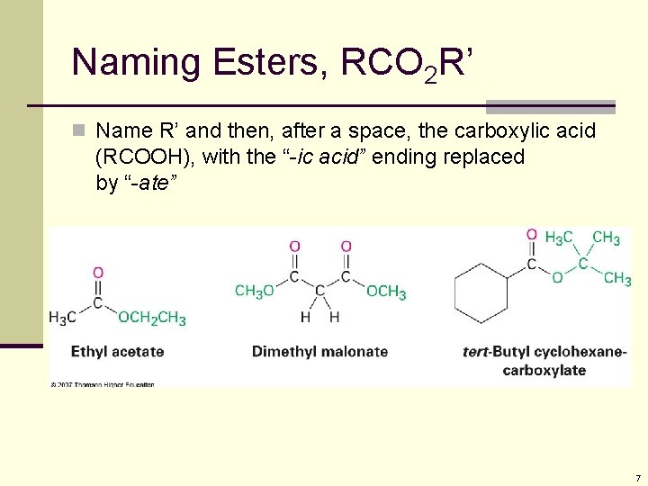 Naming Esters, RCO 2 R’ n Name R’ and then, after a space, the