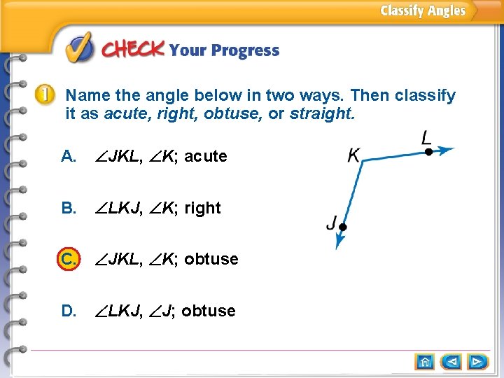 Name the angle below in two ways. Then classify it as acute, right, obtuse,