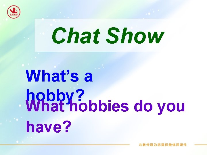 Chat Show What’s a hobby? What hobbies do you have? 