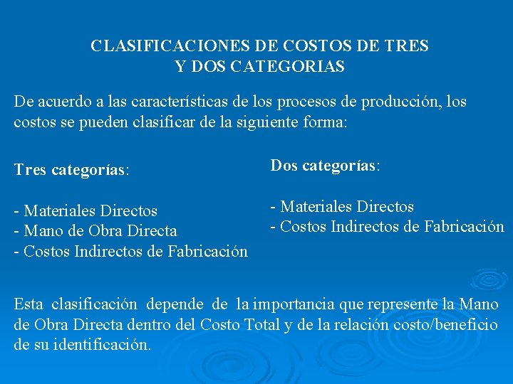 CLASIFICACIONES DE COSTOS DE TRES Y DOS CATEGORIAS De acuerdo a las características de