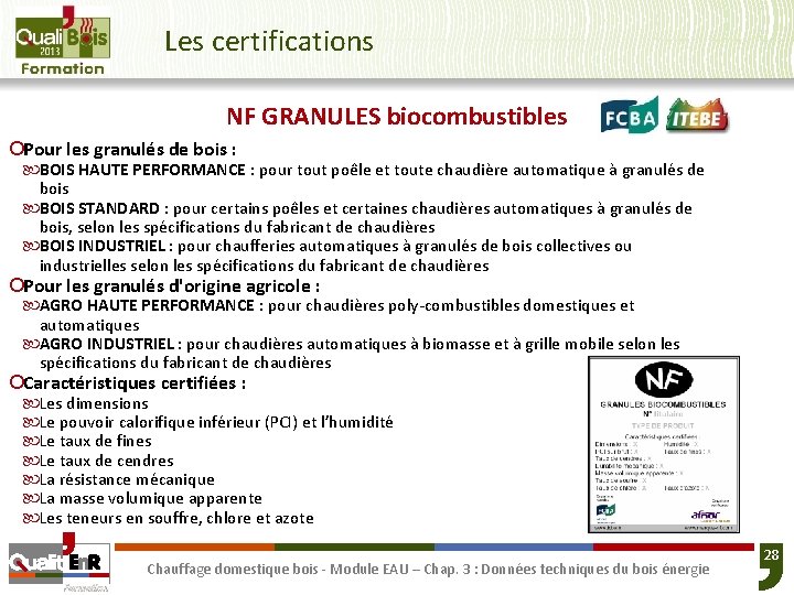 Les certifications NF GRANULES biocombustibles ¡Pour les granulés de bois : BOIS HAUTE PERFORMANCE