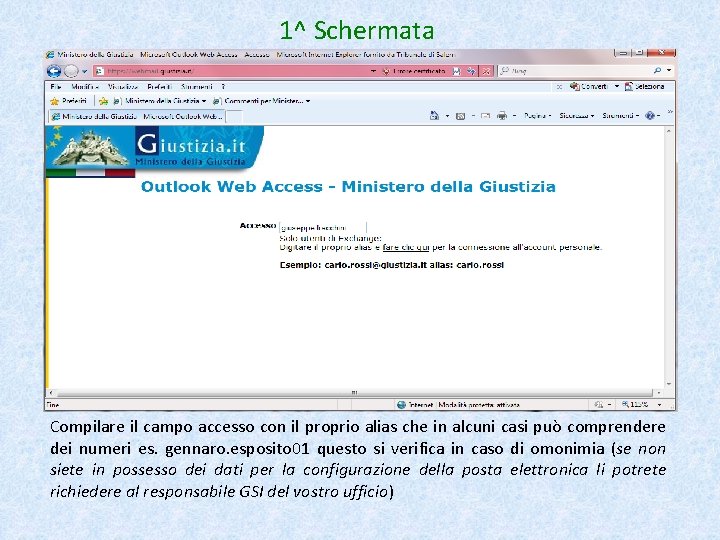 1^ Schermata Compilare il campo accesso con il proprio alias che in alcuni casi