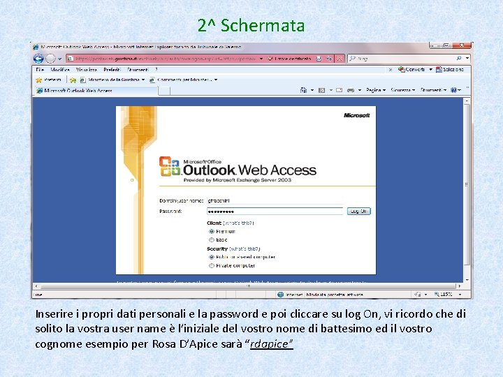 2^ Schermata Inserire i propri dati personali e la password e poi cliccare su