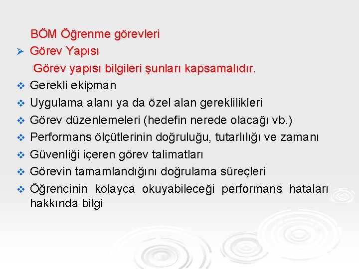 Ø v v v v BÖM Öğrenme görevleri Görev Yapısı Görev yapısı bilgileri şunları