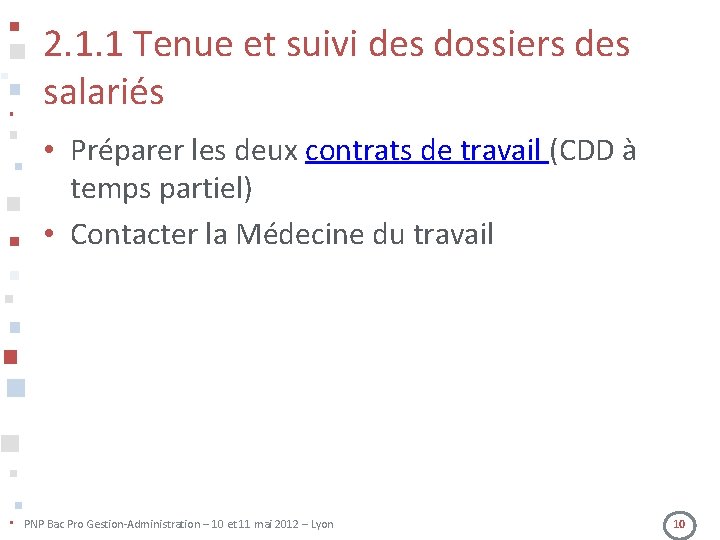 2. 1. 1 Tenue et suivi des dossiers des salariés • Préparer les deux