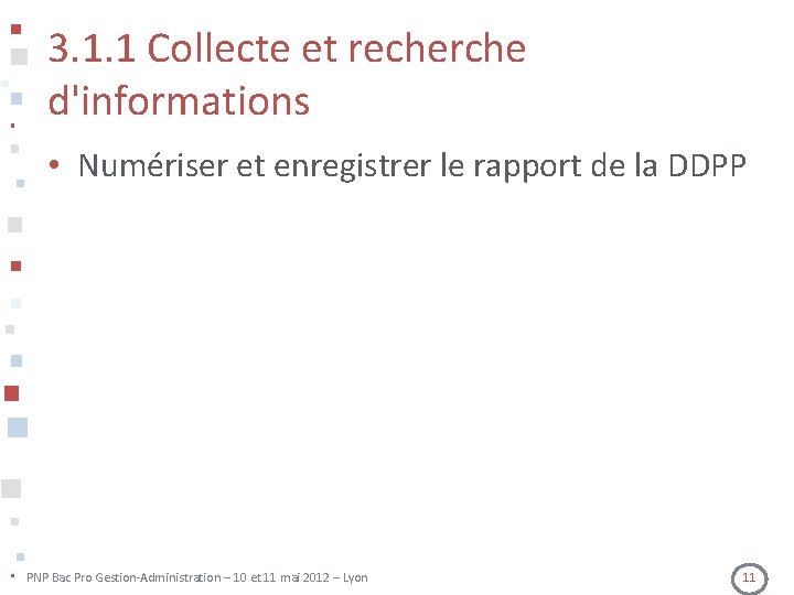 3. 1. 1 Collecte et recherche d'informations • Numériser et enregistrer le rapport de