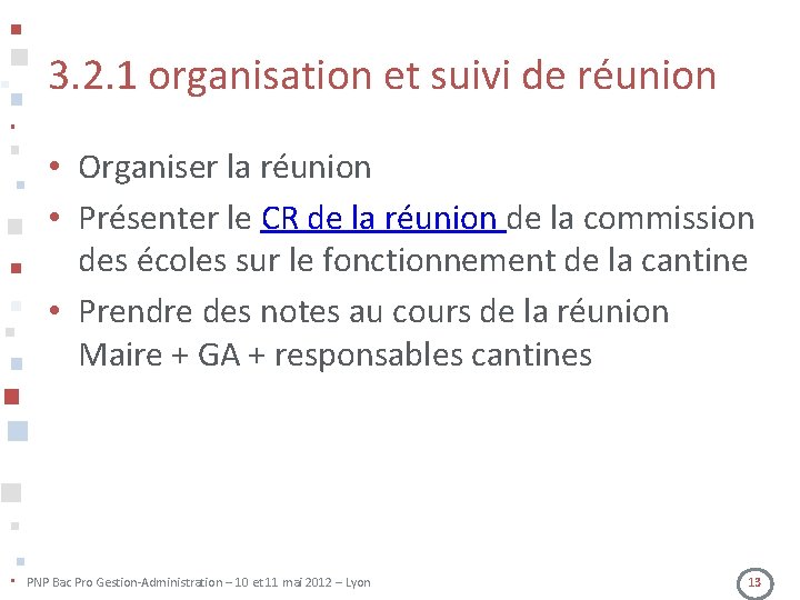 3. 2. 1 organisation et suivi de réunion • Organiser la réunion • Présenter