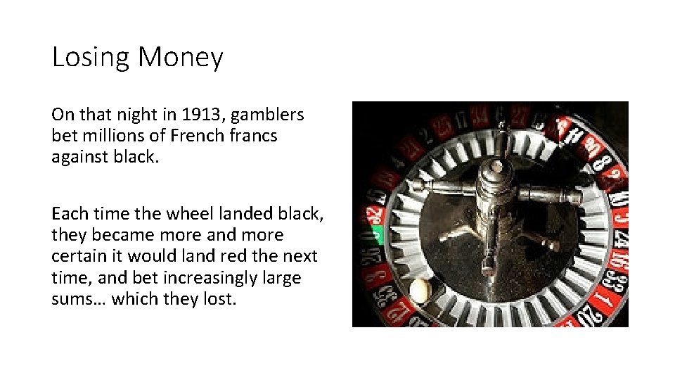 Losing Money On that night in 1913, gamblers bet millions of French francs against