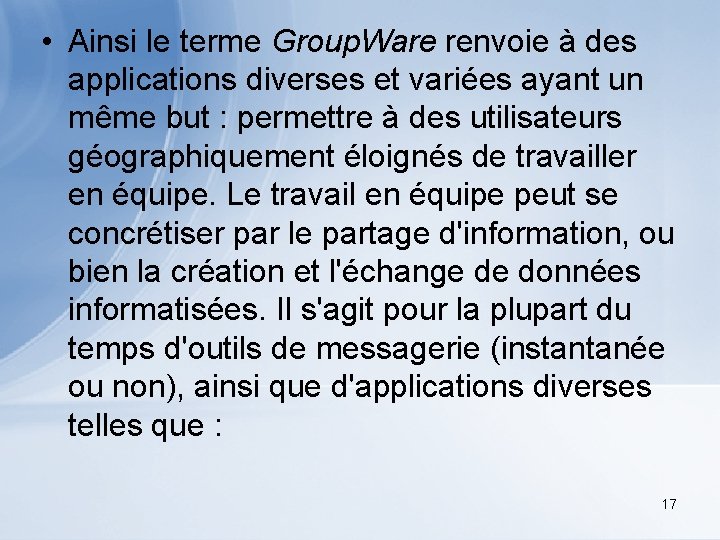  • Ainsi le terme Group. Ware renvoie à des applications diverses et variées
