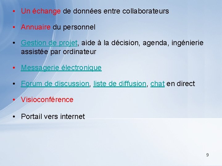  • Un échange de données entre collaborateurs • Annuaire du personnel • Gestion
