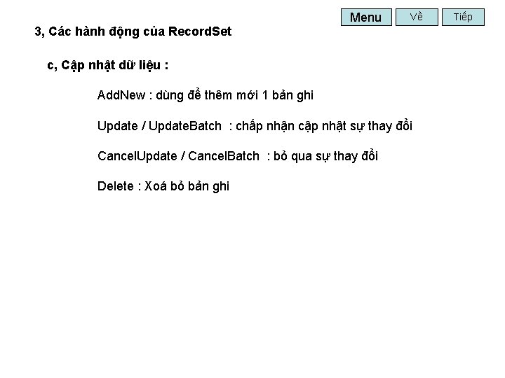 Menu Về 3, Các hành động của Record. Set c, Cập nhật dữ liệu