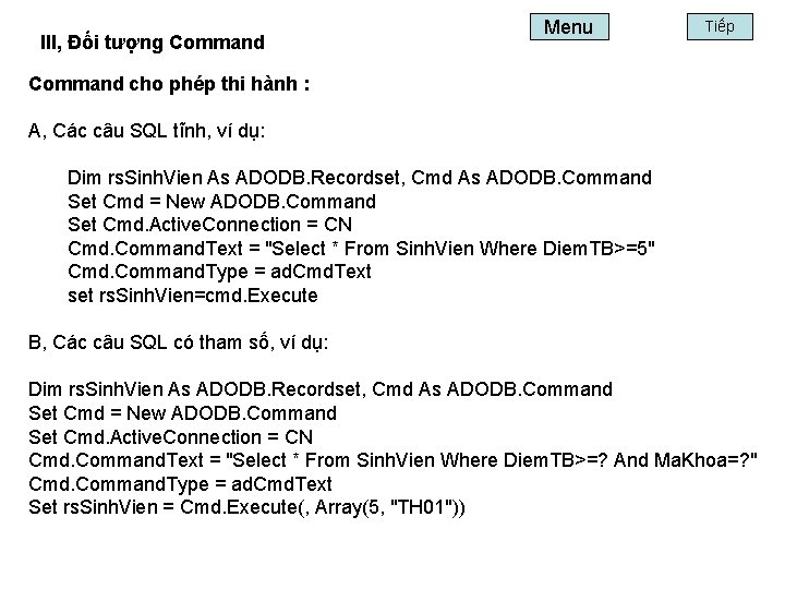 III, Đối tượng Command Menu Tiếp Command cho phép thi hành : A, Các