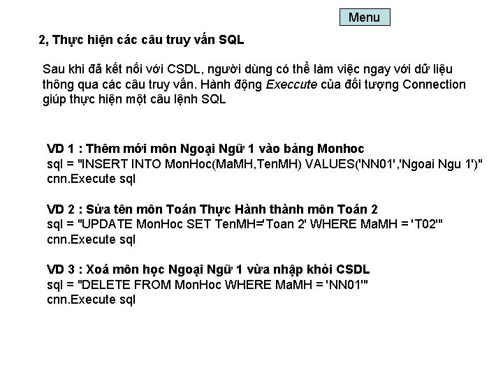 Menu 2, Thực hiện các câu truy vấn SQL Sau khi đã kết nối