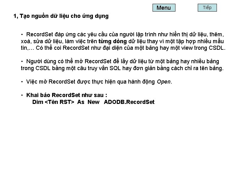 Menu Tiếp 1, Tạo nguồn dữ liệu cho ứng dụng • Record. Set đáp