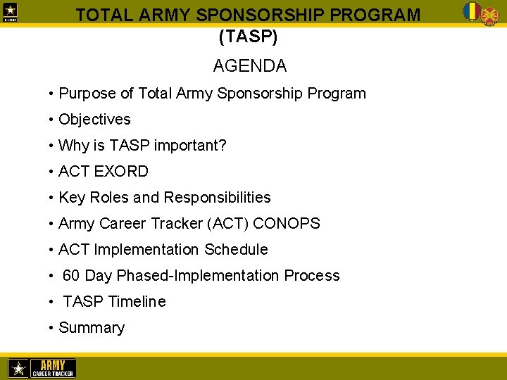 TOTAL ARMY SPONSORSHIP PROGRAM (TASP) AGENDA • Purpose of Total Army Sponsorship Program •